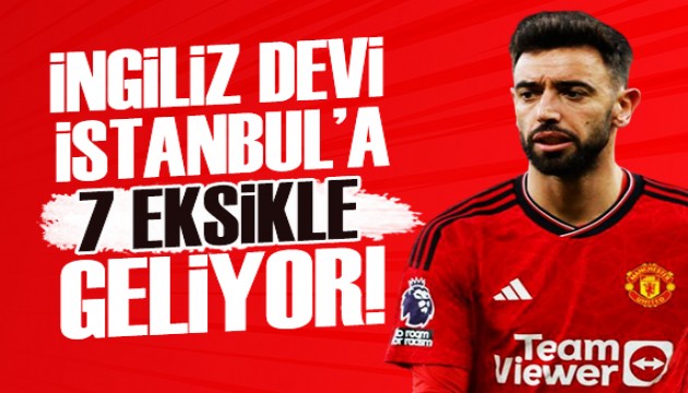 Manchester United, İstanbul'a eksik geliyor!