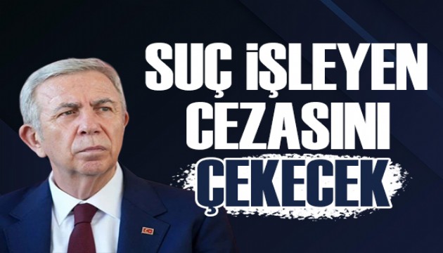 Mansur Yavaş'tan süreç açıklaması: Suç işleyenler cezasını çekecek