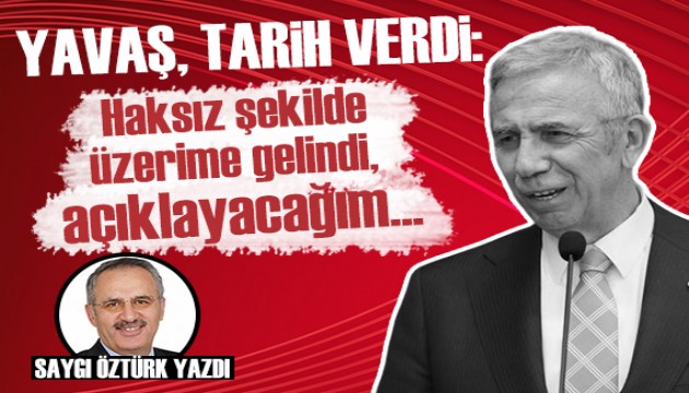 Mansur Yavaş: Haksız şekilde üstüme geliniyor, açıklayacağım!