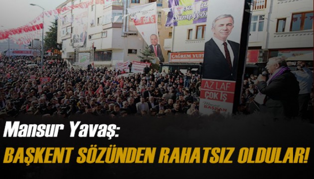 Mansur Yavaş: Başkent sözünden rahatsız oldular!