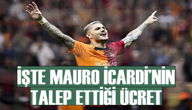 Mauro Icardi'nin Galatasaray'dan istediği maaş belli oldu