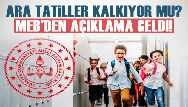 Ara tatiller kalkacak mı? Milli Eğitim Bakanlığı'ndan açıklama geldi