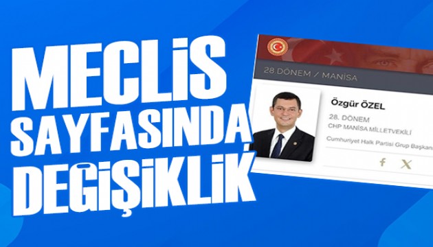 Özgür Özel'in Meclis sayfası değişti