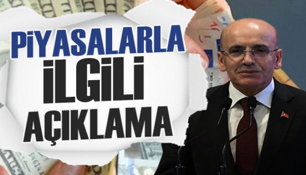 Bakan Şimşek'ten piyasalarla ilgili açıklama