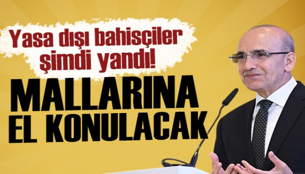 Mehmet Şimşek açıkladı: Yasa dışı bahis suçlularının mallarına el konulacak!