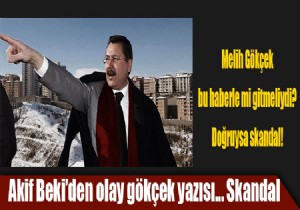 Akif Beki'den olay Gökçek yazısı...Skandal