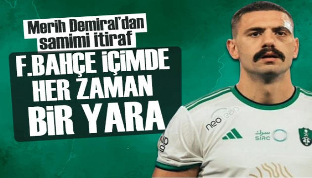 Merih Demiral: Fenerbahçe içimde bir yara, ukte