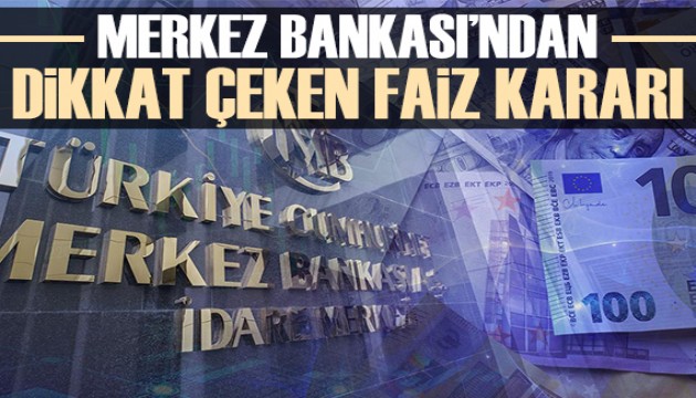 Merkez Bankası'ndan dikkat çeken faiz kararı