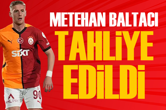 Metehan Baltacı için tahliye kararı