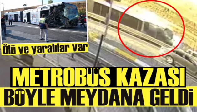 Metrobüs kazasında olay anı güvenlik kamerasında