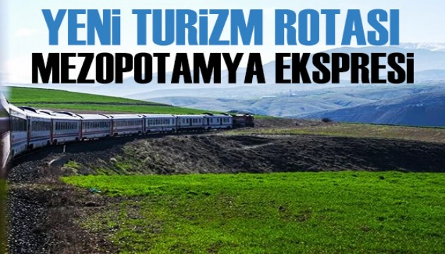 Yeni turistik tren: Mezopotamya Ekspresi