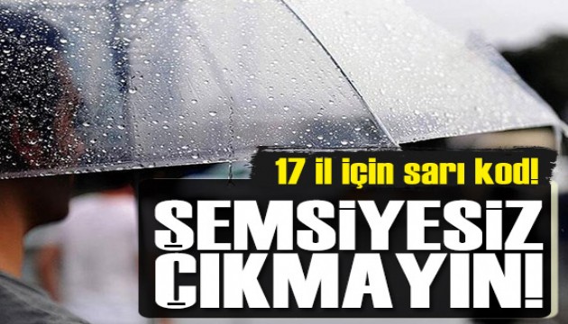 Meteoroloji'den sağanak uyarısı: İstanbul dahil 17 il için sarı kod verildi!