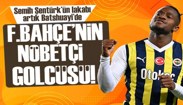 Fenerbahçe'nin yeni Semih Şentürk'ü: Michy Batshuayi