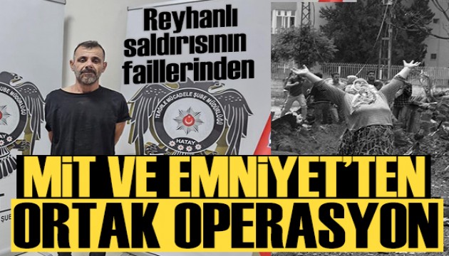 MİT ve Emniyet'ten ortak operasyon! Reyhanlı saldırısının faillerindendi: Cengiz Sertel yakalandı