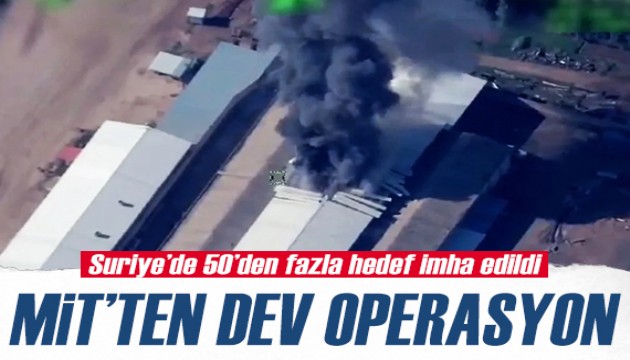 MİT'ten Suriye'de büyük operasyon! 50'den fazla hedef imha edildi