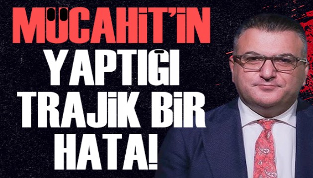 Cem Küçük: Mücahit'in yaptığı trajik bir hata