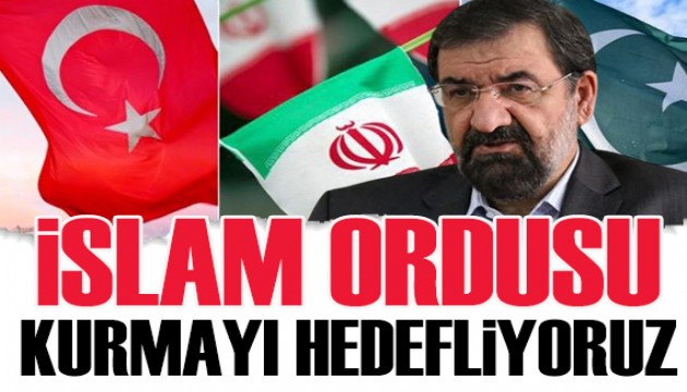 İranlı komutandan flaş sözler: Türkiye, Suudi, Pakistan ile İslam ordusunu hedefliyoruz