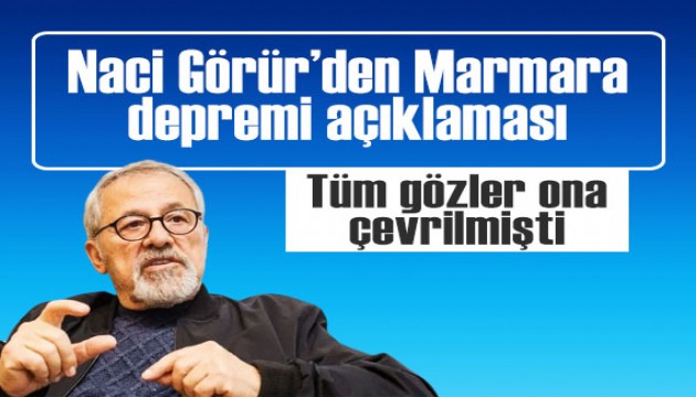 Tüm gözler ona çevrilmişti... Naci Görür'den Marmara depremi açıklaması!