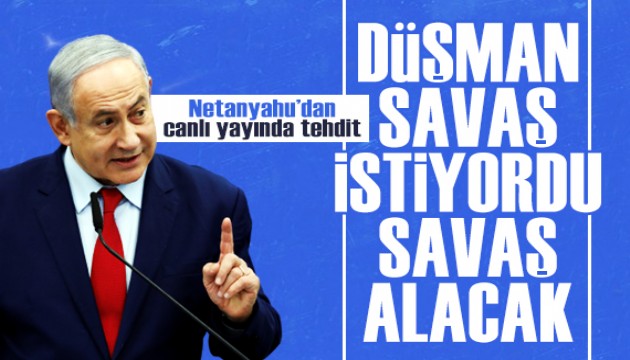 Netanyahu: Düşman savaş istiyordu, savaş alacak!