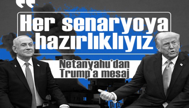Netanyahu'dan Trump'a mesaj: 