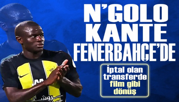 İptal olan transfer döndü: Kante Fenerbahçe'de