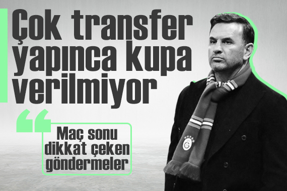 Okan Buruk: 'Çok transfer yapınca kimse size kupa vermiyor'