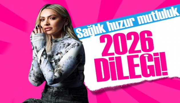 Hadise'nin 2026 dileği... Sağlık, mutluluk, huzur