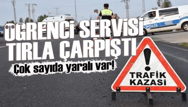 Öğrenci servisi ile tır çarpıştı: 8 öğrenci ağır yaralı!