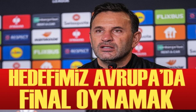 Okan Buruk: Ana hedefimiz Avrupa Ligi'nde final oynamak