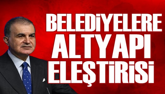 Ömer Çelik'ten Adana'da altyapı eleştirisi