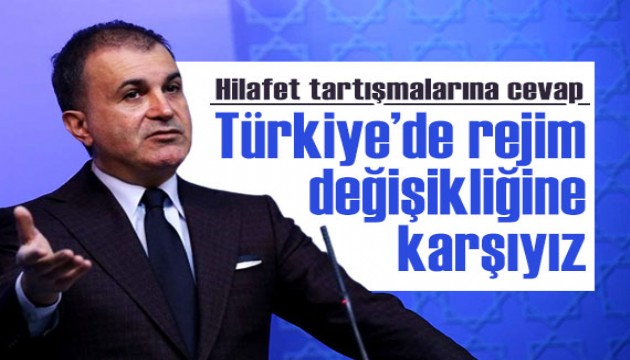 AK Parti Sözcüsü Ömer Çelik: Türkiye'de rejim değişikliğinin karşısındayız