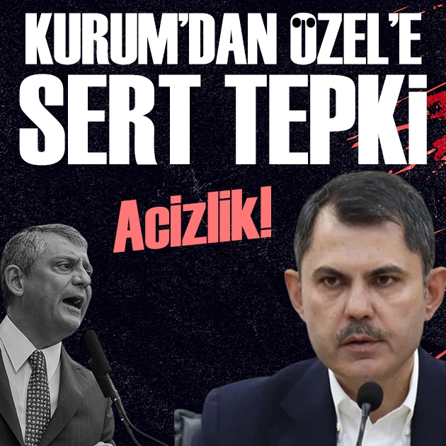 Bakan Kurum'dan Özel'e sert tepki: Yaptığı acizliktir!