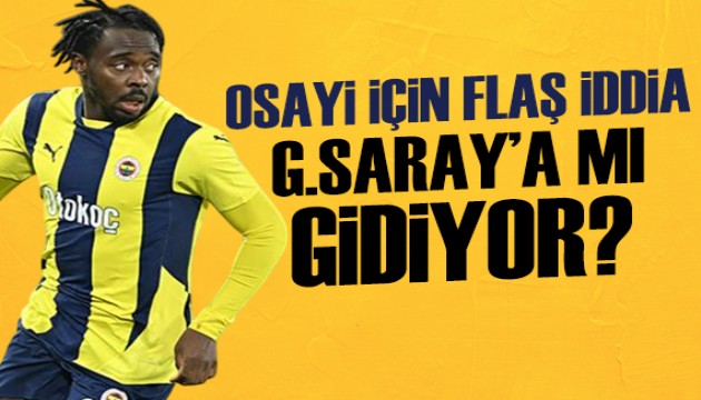 Transferde yılın flaş hamlesi: Osayi için Galatasaray'la anlaştı iddiası