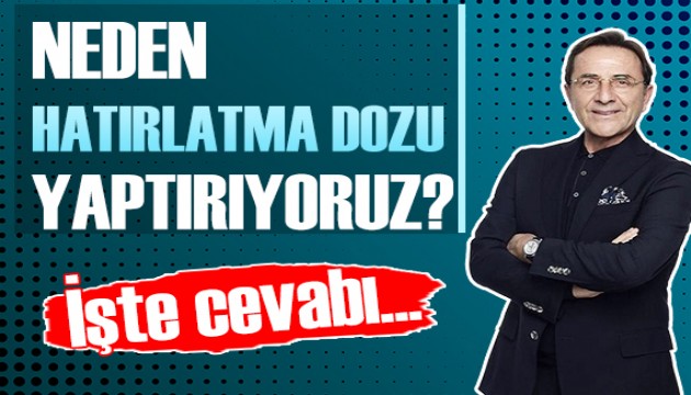 Osman Müftüoğlu neden 'Hatırlatma dozu yaptırıyoruz' sorusunu cevapladı