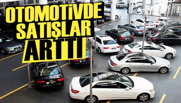 Otomotiv pazarında satışlar arttı