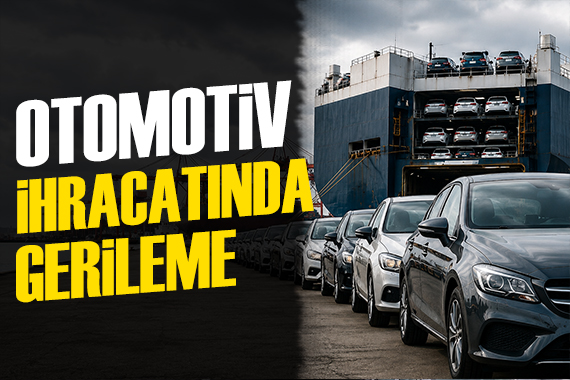 Otomotiv ihracatında düşüş