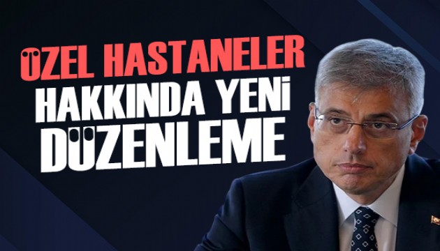 Özel hastaneler için yeni düzenleme: Bakan Memişoğlu açıkladı