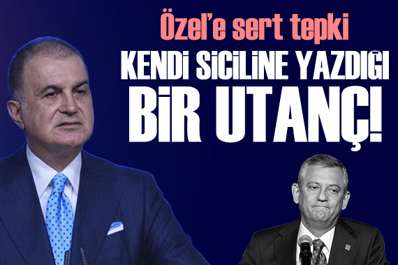AK Parti Sözcüsü Çelik'ten Özel'in yazısına tepki