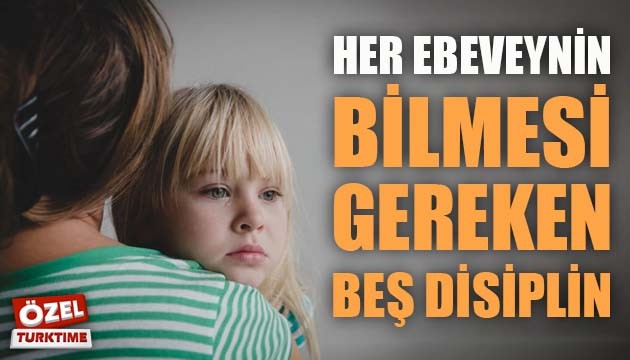 Her ebeveynin bilmesi gereken beş disiplin türü