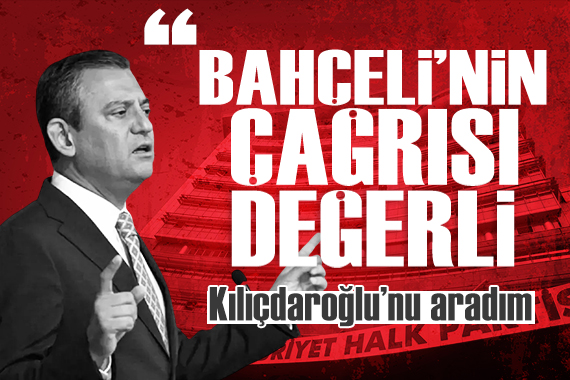 Özgür Özel'den Kılıçdaroğlu ve Bahçeli açıklaması