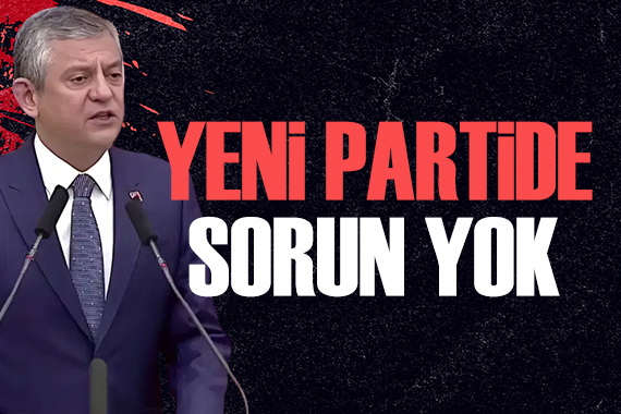 Özel: Yeni partide sorun yok