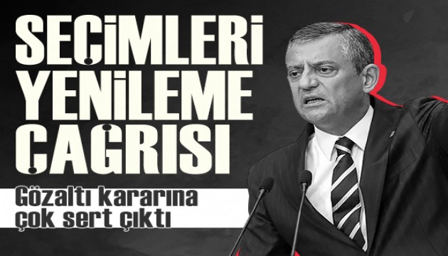 Özgür Özel'den yerel seçimleri yenileme çağrısı