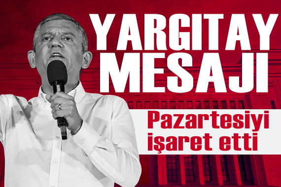 Özgür Özel: Gözümüz kulağımız Yargıtay'da