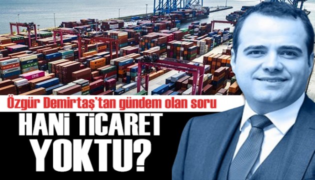 Özgür Demirtaş'tan İsrail sorusu: Hani ticaret yoktu?