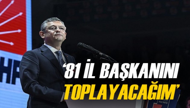 Özgür Özel’den ilk hamle: 81 il başkanını topluyorum!