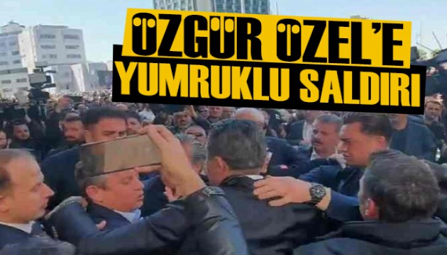 Özgür Özel'e yumruklu saldırı
