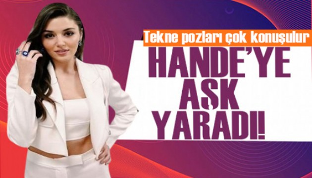 Hande Erçel tekne pozlarını paylaştı!