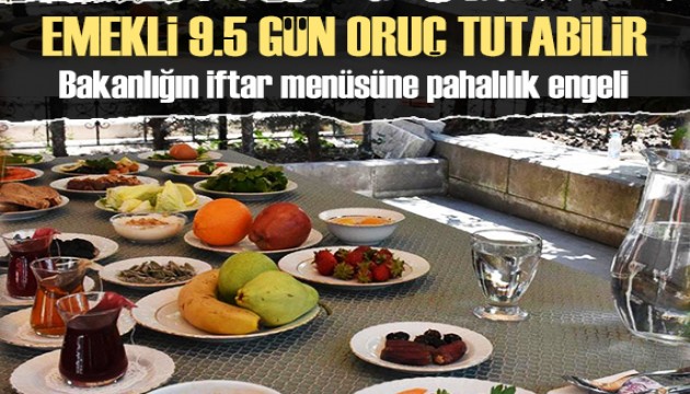 Bakanlığın iftar önerisine tepki: Emekli bu menüyle 9.5 gün oruç tutabilir