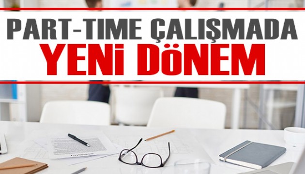 Part-time çalışmada yeni dönem başlıyor! Hafta tatili, kıdem tazminatı, yıllık izin...