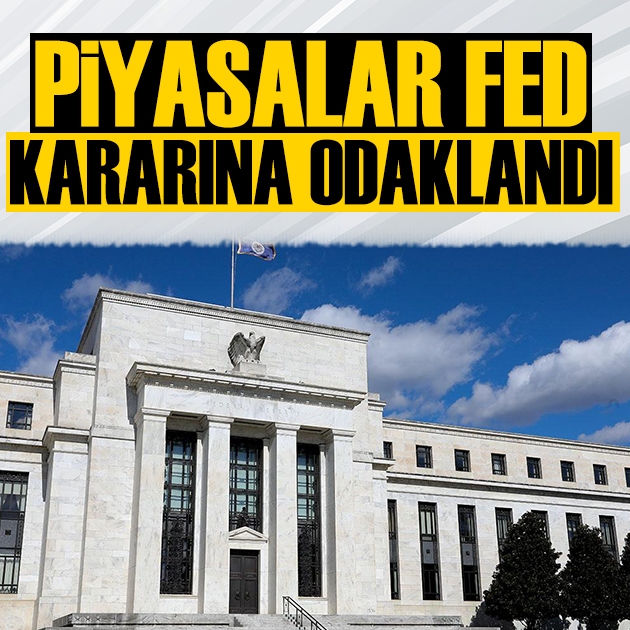 Piyasalar Fed'in faiz kararına odaklandı